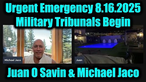 Juan O Savin & Michael Jaco: Urgent Emergency - Military Tribunals Begin