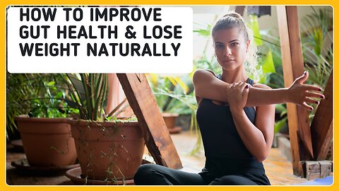 How to Improve Gut Health & Lose Weight Naturally / Weight Gut – Natural Weight Management