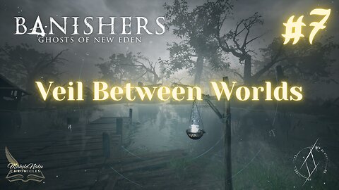 Banishers, Ep7: Veil Between Worlds