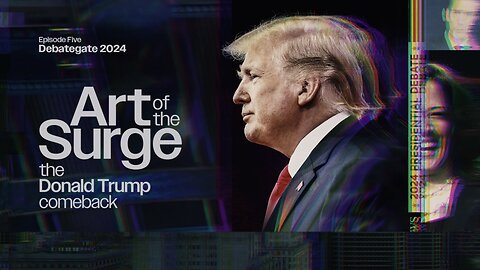 ART of the SURGE: The Donald Trump Comeback (Season 1, Episode 5)