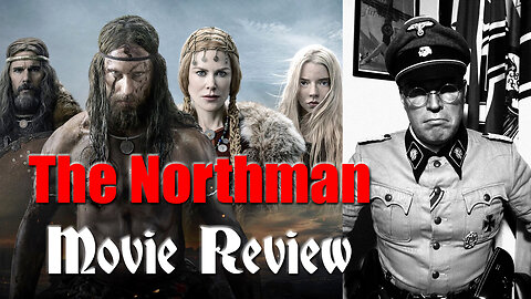 The Northman: Based Movie Review by Time-Traveling Nazi