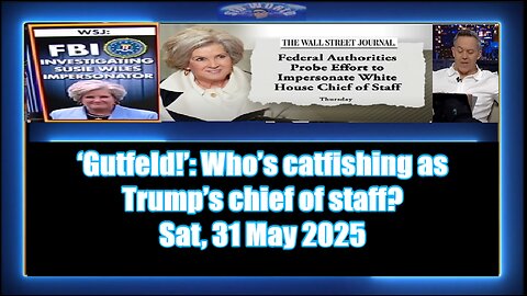 ‘Gutfeld!’ Who’s catfishing as Trump’s chief of staff