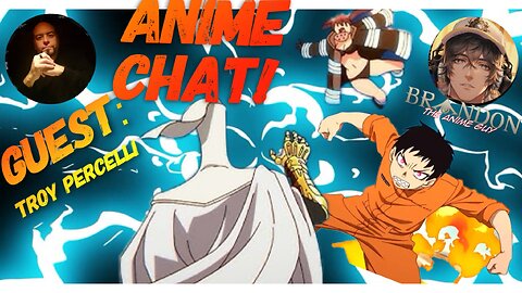 Anime Chat with Troy Percelli!