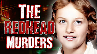 America’s Highway Horror: The Redhead Murders