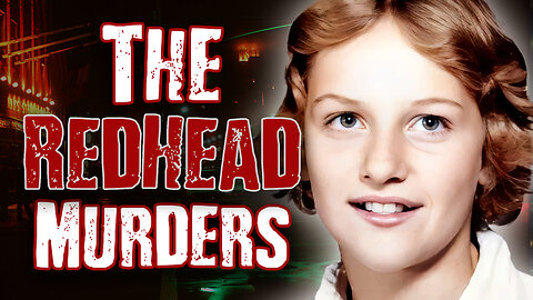 America’s Highway Horror: The Redhead Murders