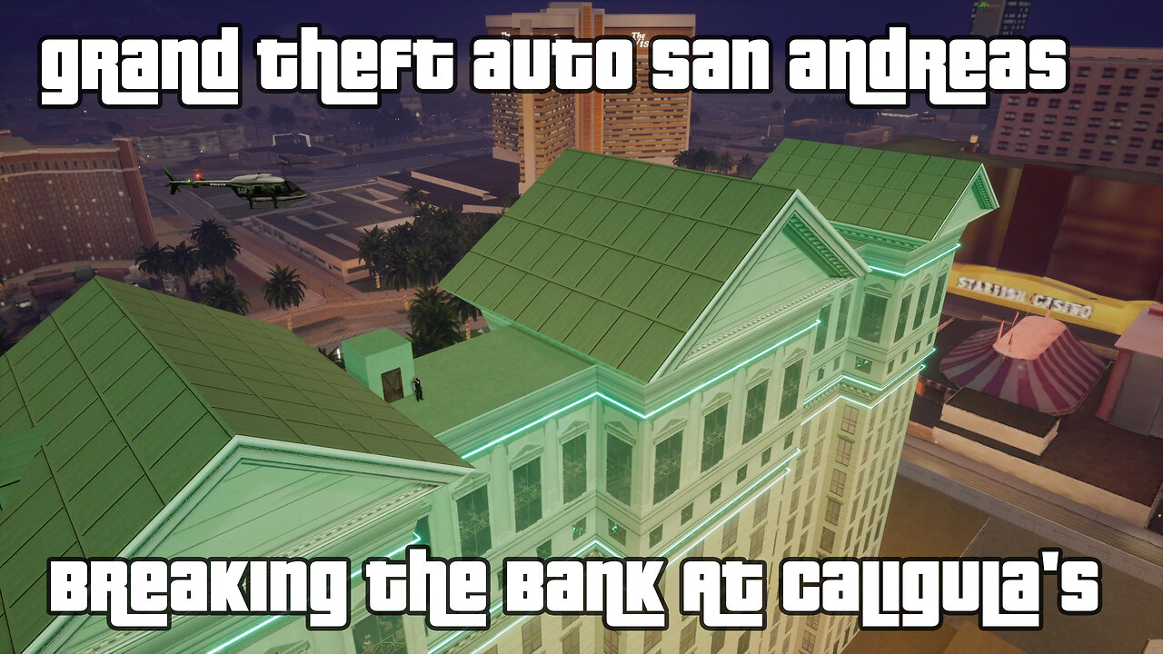 GTA: San Andreas – The Definitive Edition | Mission #87: BREAKING THE BANK AT CALIGULA'S