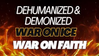 Dehumanized & Demonized: The War on ICE, Faith, and Free Speech