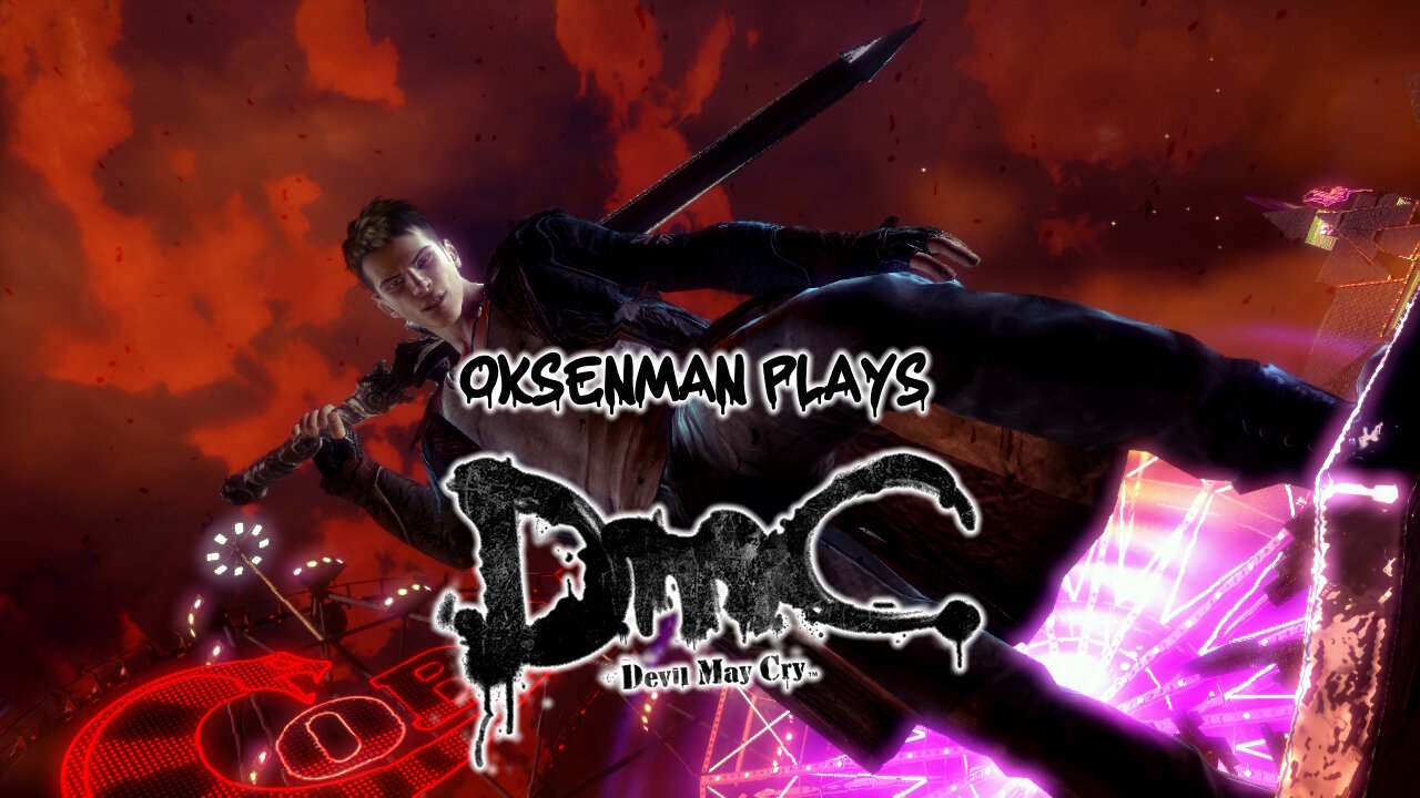 Okusenman Plays [DmC: Devil May Cry] Part 4: Partying with Slurms Mckenzie!