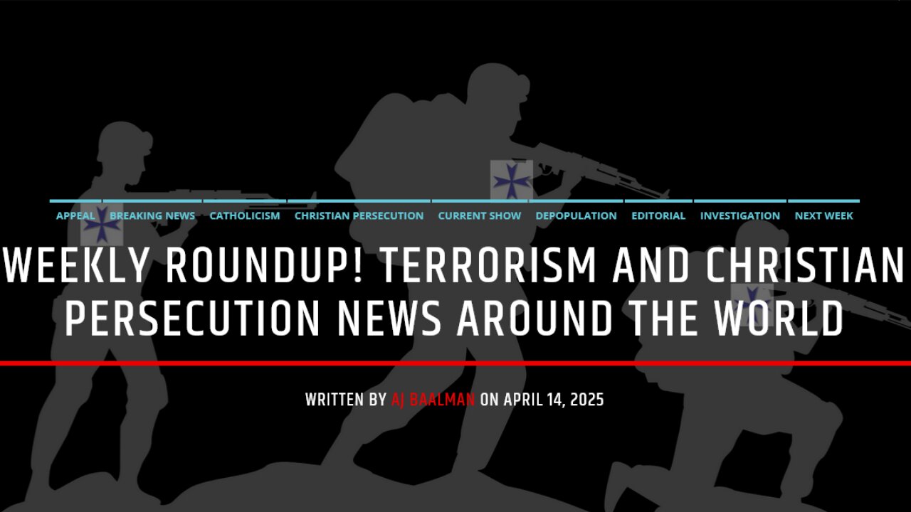Weekly Roundup! Terrorism and Christian Persecution News