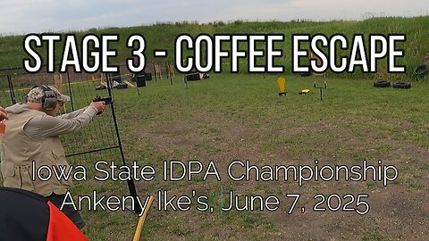 Stage 3 - Coffee Escape - Iowa State IDPA Championship - June 6, 2025