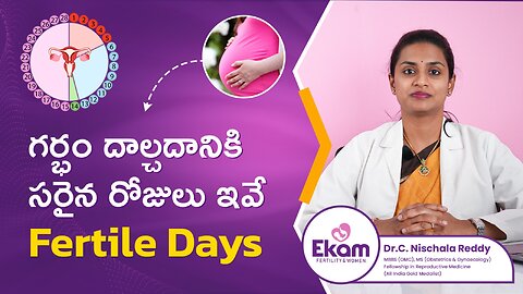 Fertile Window Explained | When Is the Best Time to Get Pregnant? | Ekam Fertility & Women