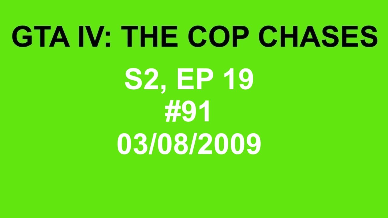 GTA IV: The Cop Chase S2 E19