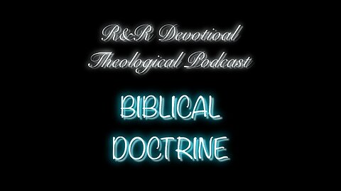 Biblical Doctrine 002 - Bibliology