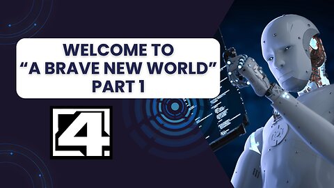 Welcome to A Brave New World - Part 1