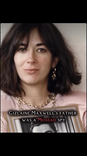 Ghislaine Maxwell's Father-Mossad Spy