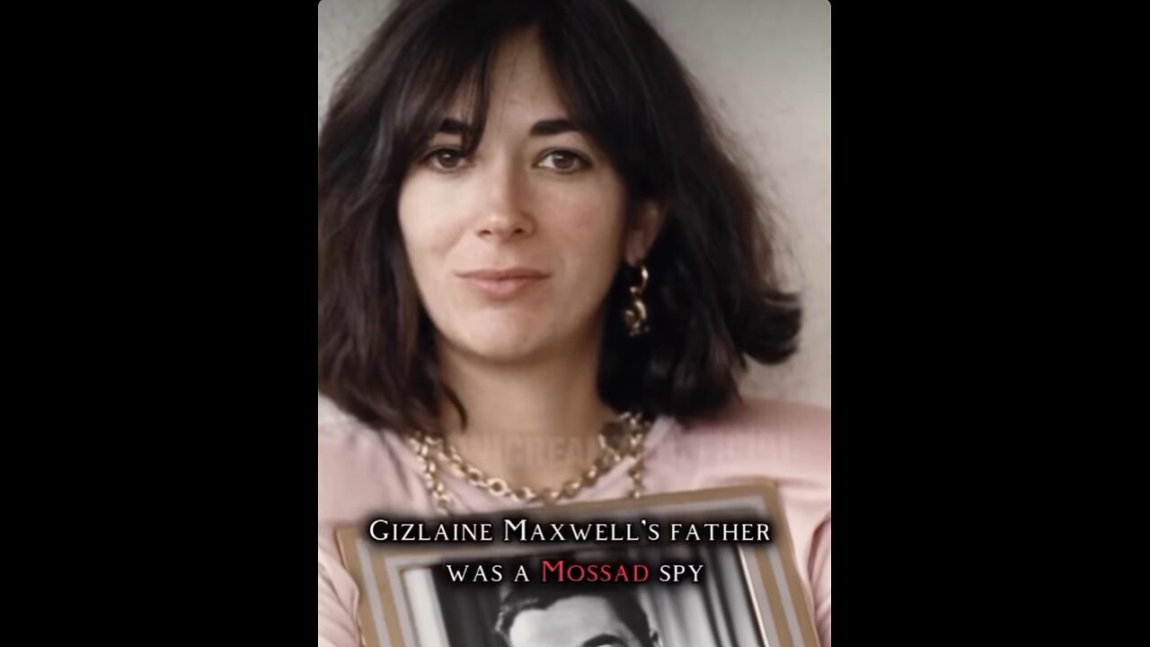 Ghislaine Maxwell's Father-Mossad Spy
