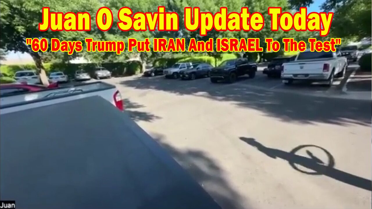 Juan O Savin Update Today July 4: "60 Days Trump Put IRAN And ISRAEL To The Test"