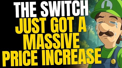 The Switch 2 Just Got A Massive Price Increase — Nintendo Has Lost Their Minds