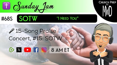 ✝️ #68S 🎤Sunday Jam, ft SOTW: "I Need You" | Church Prep w/ MWD