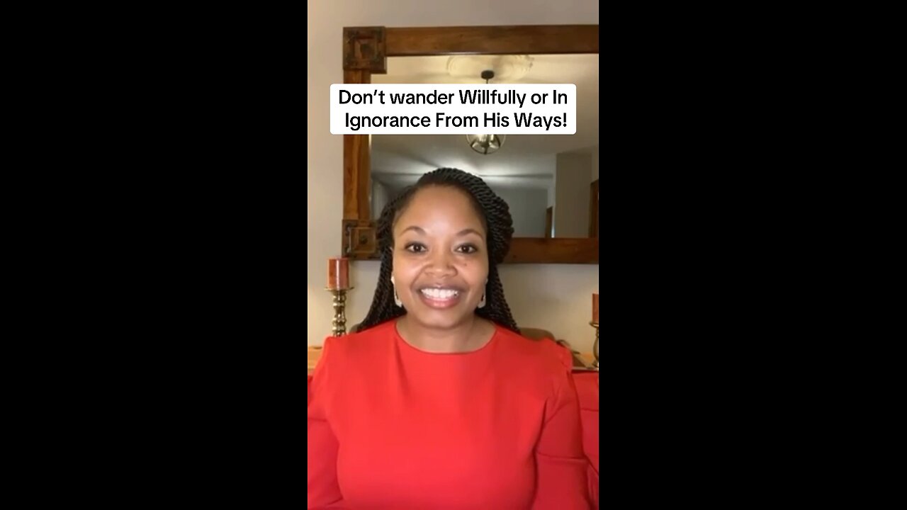 Don’t wander Willfully or In Ignorance From His Ways!(Psalms 119:10AMPC)