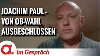 Im Gespräch: Joachim Paul | AfD-Politiker von OB-Wahl ausgeschlossen