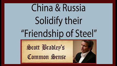 China & Russia Solidify their "Friendship of Steel"