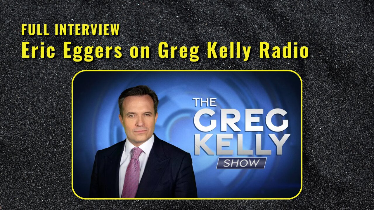 Tariffs & the Truth // Eric Eggers joins Greg Kelly Radio