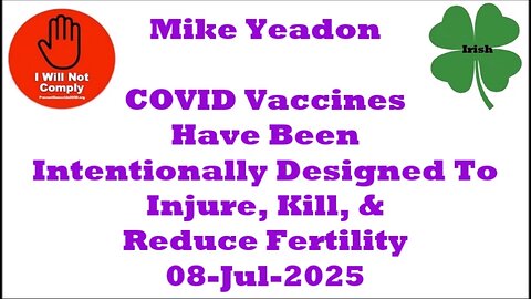 Mike Yeadon COVID Vaccines Have Been Designed to Injure, Kill, & Reduce Fertility 03-Jul-2025