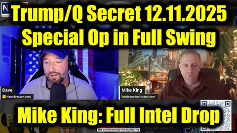 Mike King Full Intel Drop - Trump/Q Secret 12.11.25, Special Op in Full Swing!