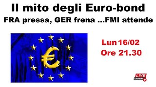 Il mito degli Euro-bond - FRA pressa, GER frena ...FMI attende