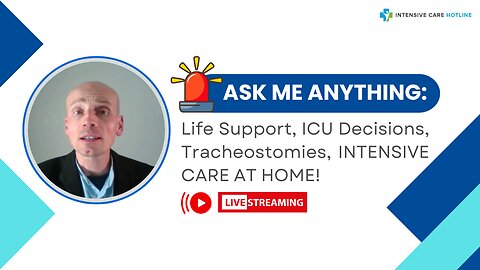 Ask Me Anything: Life Support, ICU Decisions, Tracheostomies, INTENSIVE CARE AT HOME!