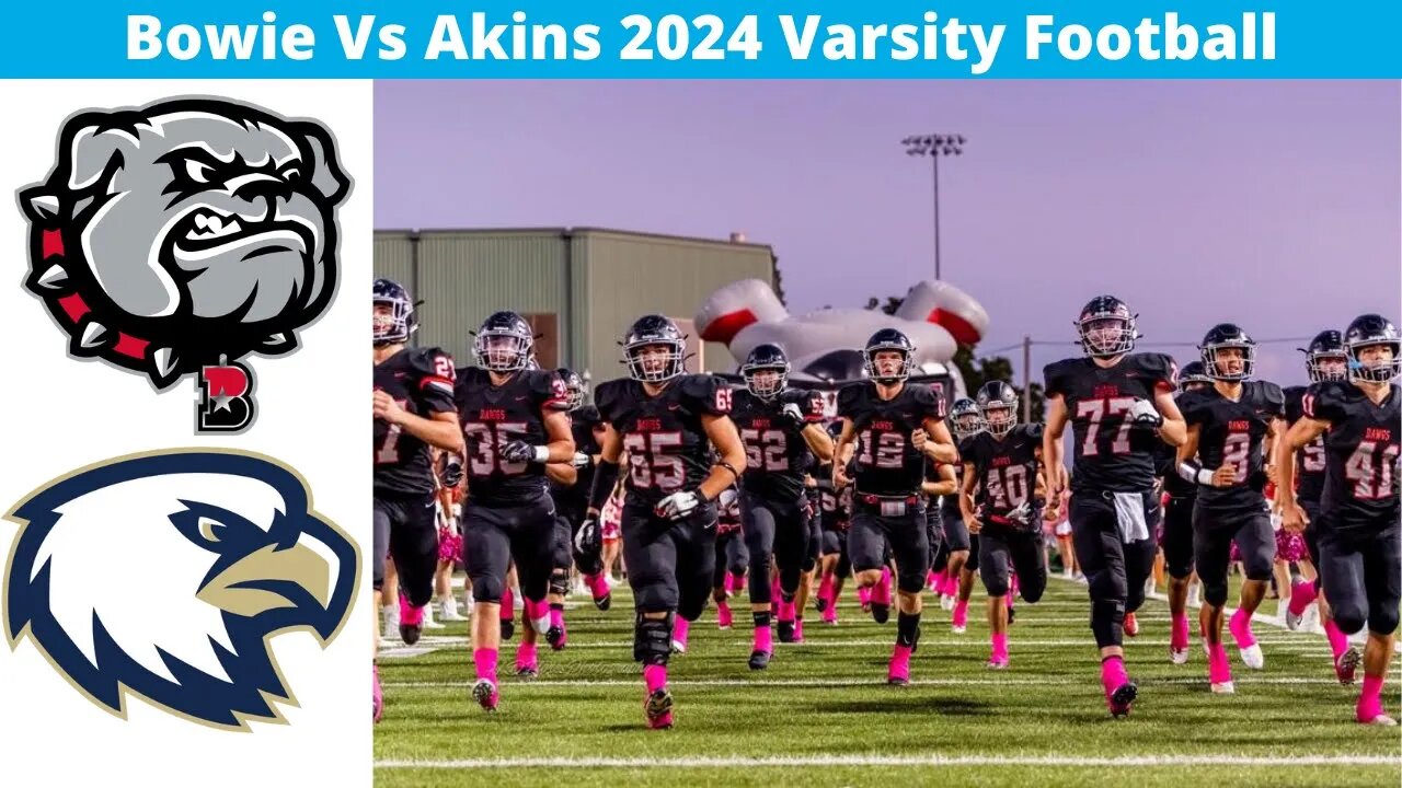 Bowie Vs Akins 2024 Football Varsity