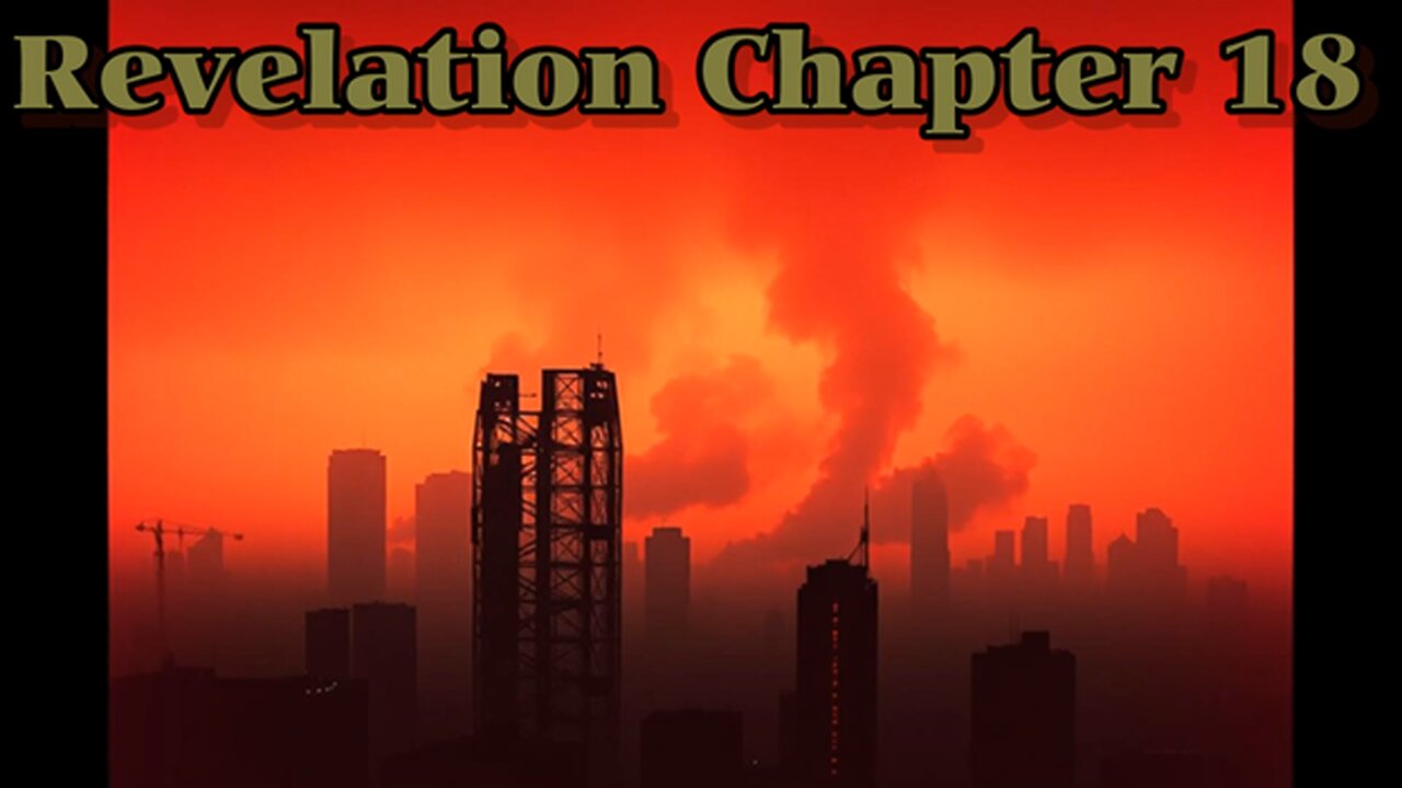 Revelation Chapter 18 (set to music)