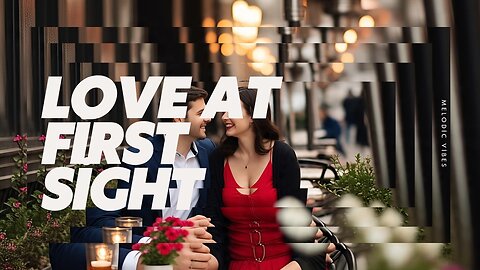 Love at first sight