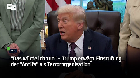 "Das würde ich tun" – Trump erwägt Einstufung der "Antifa" als Terrororganisation
