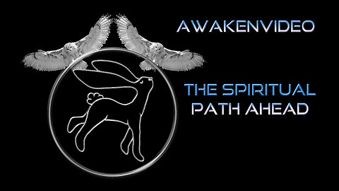 Awakenvideo - The Spiritual Path Ahead