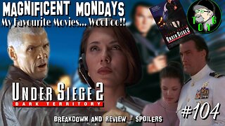 TOYG! Magnificent Mondays #104 - Under Siege 2 (1995) Breakdown and Review - SPOILERS