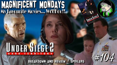 TOYG! Magnificent Mondays #104 - Under Siege 2 (1995) Breakdown and Review - SPOILERS
