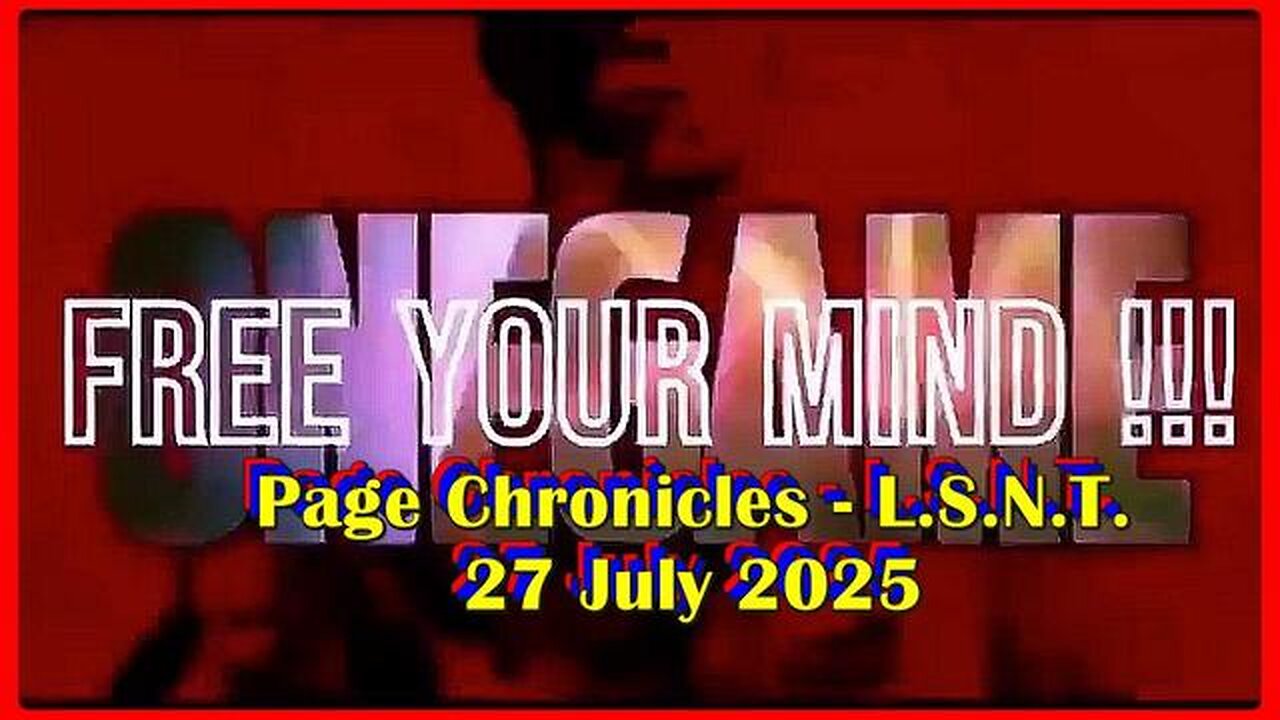 📢👀 | L.S.N.T. | PAGE CHRONICLES | LOG: 27 July 2025 •🕞2 hrs