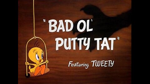 Merrie Melodies - Bad Ol' Putty Tat (1949, animated short)