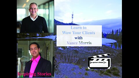 Learn to Wow Your Clients with Vance Morris