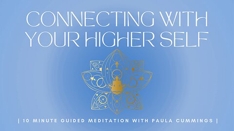 Discover Your Higher Self with This 10-Minute Guided Meditation
