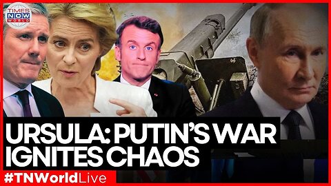LIVE: Ursula von der Leyen Warns of Global Disorder Sparked by Putin’s Ukraine War