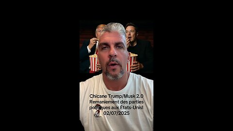 Trump/Musk 2.0! Remaniement des parties politiques aux États-Unis! 02/07/2025