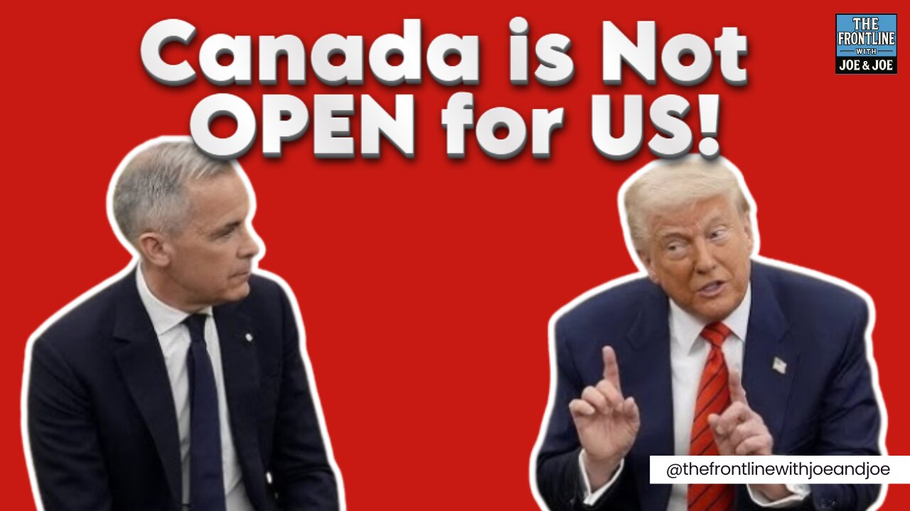 Canada is NOT OPEN for US! - Joe & Joe Live