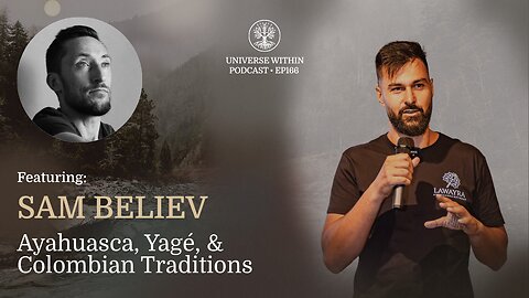 Ayahuasca, Yagé, & Colombian Traditions - Sam Believ