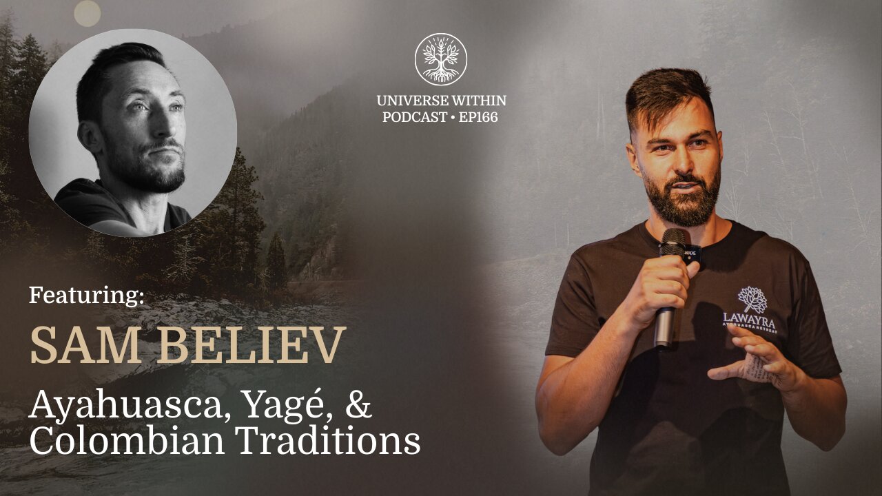 Ayahuasca, Yagé, & Colombian Traditions - Sam Believ
