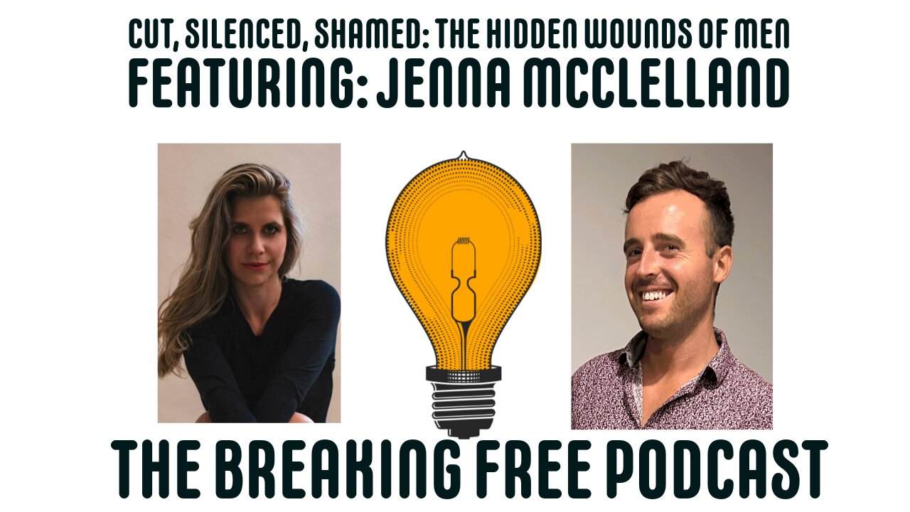 Cut, Silenced, Shamed: The Hidden Wounds Of Men. Featuring: Jenna McClelland.