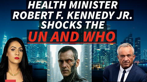 Health Minister Robert F. Kennedy Jr. SHOCKS UN AND WHO