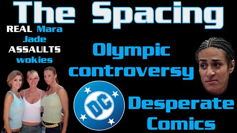 The Spacing - REAL Mara Jade ASSAULTS Wokies - Woke Olympics - Disney - DC Comics